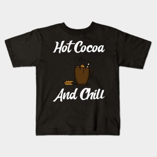 Hot Cocoa and chill Kids T-Shirt